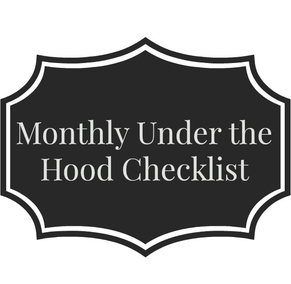 Monthly Under the Hood Checklist