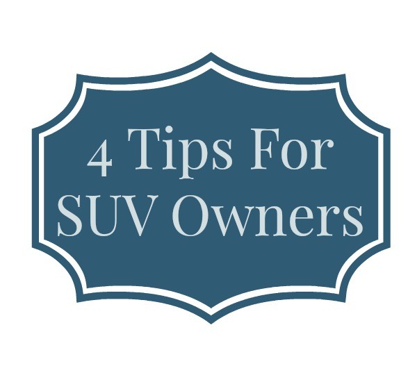 4 Tips For SUV Owners