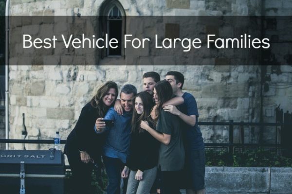 Best Vehicle For Large Families 