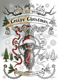 Mister-Sam Shearon's Creepy Christmas (A Merry Macabre Coloring Book)