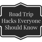 Road Trip Hacks Everyone Should Know