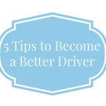 5 Tips to Become a Better Driver