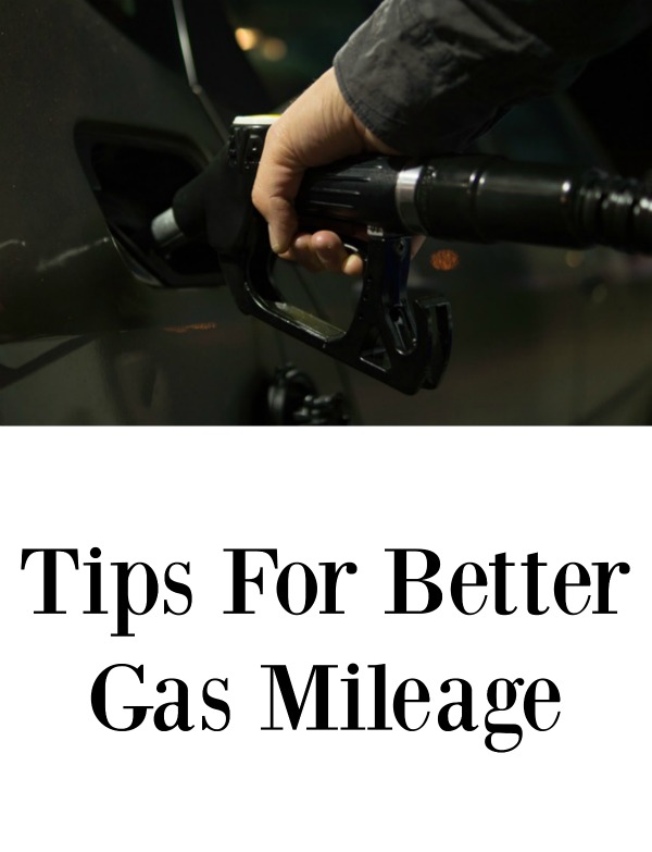 Tips For Better Gas Mileage