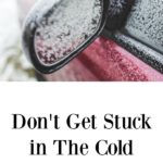 Don't Get Stuck in The Cold
